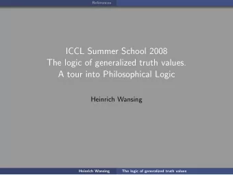 ICCL Summer School 2008  The logic of generalized truth values.  A tour into Philosophical Logic