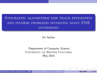 Stochastic algorithms for trace estimation  and inverse problems involving many PDE  inversions  .