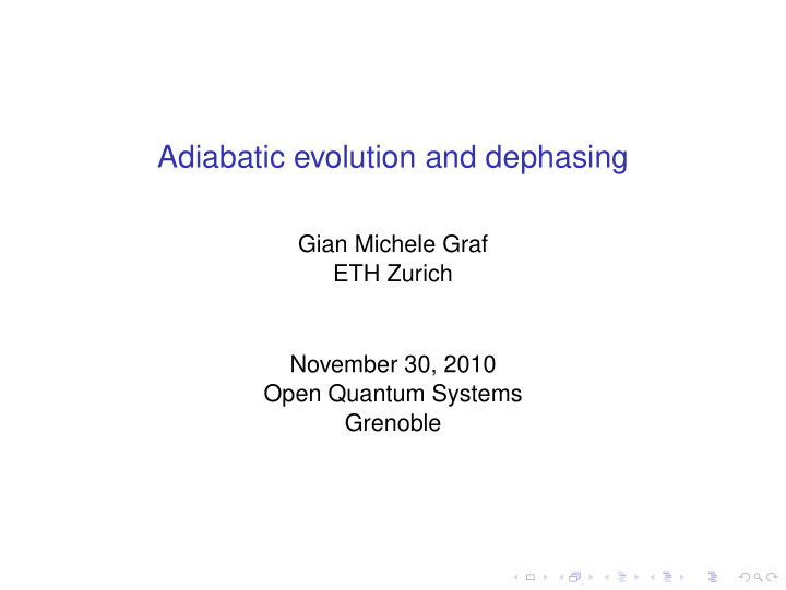 adiabatic evolution and dephasing