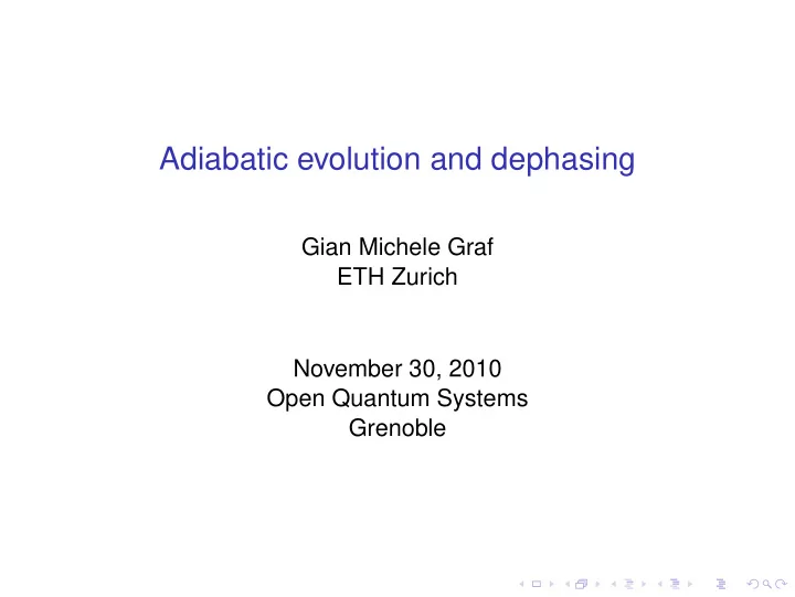 adiabatic evolution and dephasing
