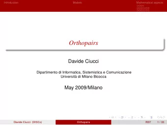 Orthopairs  Davide Ciucci  Dipartimento di Informatica, Sistemistica e Comunicazione  Universit