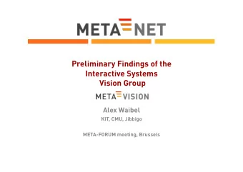 Preliminary Findings of the  Interactive Systems  Vision Group  Alex Waibel  KIT, CMU, Jibbigo