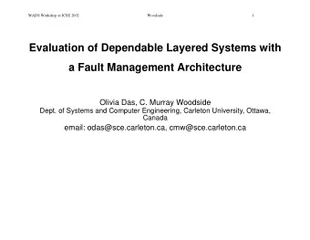 Evaluation of Dependable Layered Systems with  a Fault Management Architecture  Olivia Das, C.