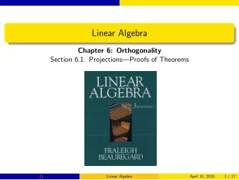 Linear Algebra  Chapter 6: Orthogonality  Section 6.1. ProjectionsProofs of Theorems  April 15,