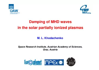 Damping of MHD waves  in the solar partially ionized plasmas  M. L. Khodachenko  Space Research