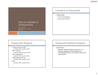 Prevalence of Osteomyelitis  Osteomyelitis  10-15% mild infections  50% severe infections