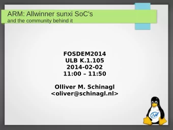 ARM: Allwinner sunxi SoC's  and the community behind it  FOSDEM2014  ULB K.1.105  2014-02-02  11:00