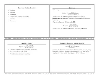 Coherence Analysis Overview  Definition  Coherency  Definition R xy (e j )  Properties G xy
