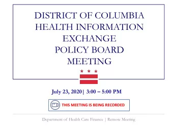 DISTRICT OF COLUMBIA  HEALTH INFORMATION  EXCHANGE  POLICY BOARD  MEETING July 23, 2020| 3:00