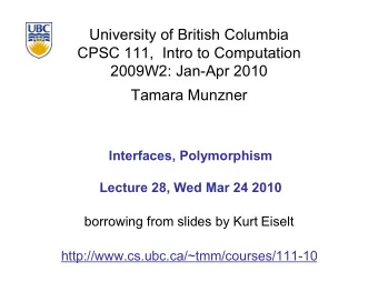 University of British Columbia  CPSC 111,  Intro to Computation  2009W2: Jan-Apr 2010  Tamara