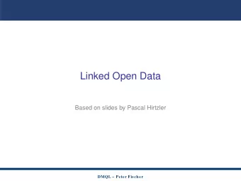 Linked Open Data  Based on slides by Pascal Hirtzler  DMQL   Peter Fischer  Web 1.0 &amp; 2.0: A