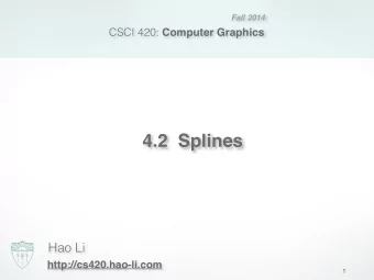 4.2  Splines  Hao Li  http://cs420.hao-li.com  1  Roller coaster  Next programming assignment