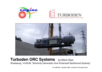 Turboden ORC Systems  by Mario Gaia  Strasbourg, 14.09.06: Electricity Generation from Enhanced