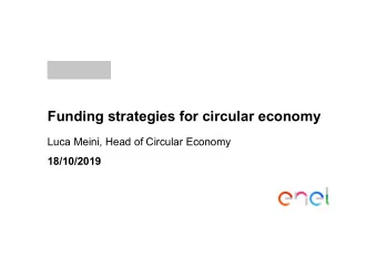 Funding strategies for circular economy  Luca Meini, Head of Circular Economy  18/10/2019  Enel