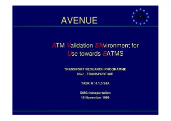 AVENUE A TM V alidation EN vironment for U se towards E ATMS  TRANSPORT RESEARCH PROGRAMME  DG7 -