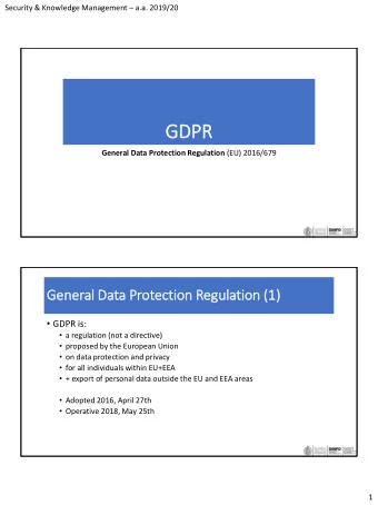 GDPR General Data Protection Regulation (EU) 2016/679  Gen  eneral Data  a Prot  otectio  ion Reg