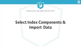 Select Index Components &amp;  Import  Data  Manipulating Time Series Data in Python  Market