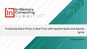 Predicting Share Prices in Real-Time with Apache Spark and Apache  Ignite  MANUEL MOURATO  Summary