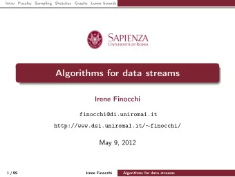 Algorithms for data streams  Irene Finocchi  finocchi@di.uniroma1.it http://www.dsi.uniroma1.it/