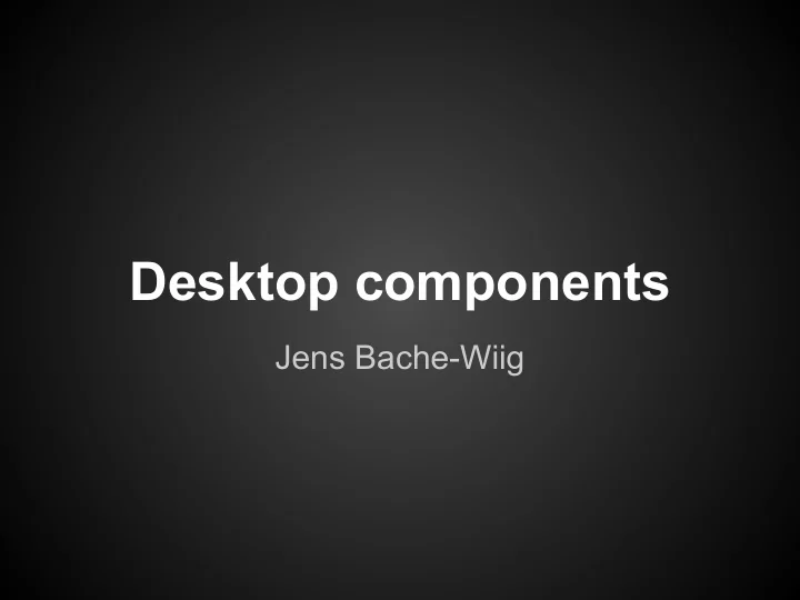 desktop components