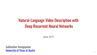 Natural-Language Video Description with  Deep Recurrent Neural Networks  June 2017  Subhashini