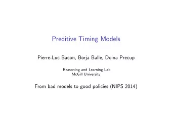 Preditive Timing Models  Pierre-Luc Bacon, Borja Balle, Doina Precup  Reasoning and Learning Lab