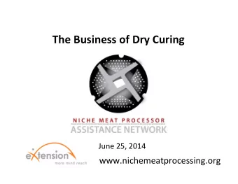 The  Business  of  Dry  Curing   June  25,  2014