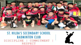 ST. HILDAS SECONDARY SCHOOL  BADMINTON CLUB  DISCIPLINE | COMMITMENT |  RESPECT  ABOUT US