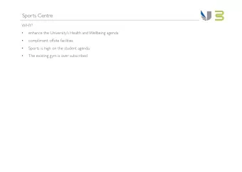 Sports Centre  WHY?    enhance the Universitys Health and Wellbeing agenda    compliment