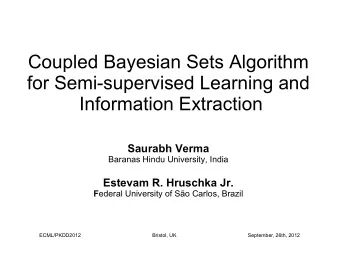 Coupled Bayesian Sets Algorithm  for Semi-supervised Learning and  Information Extraction  Saurabh