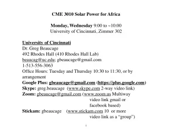 CME 3010 Solar Power for Africa Monday, Wednesday 9:00 to ~10:00  University of Cincinnati, Zimmer