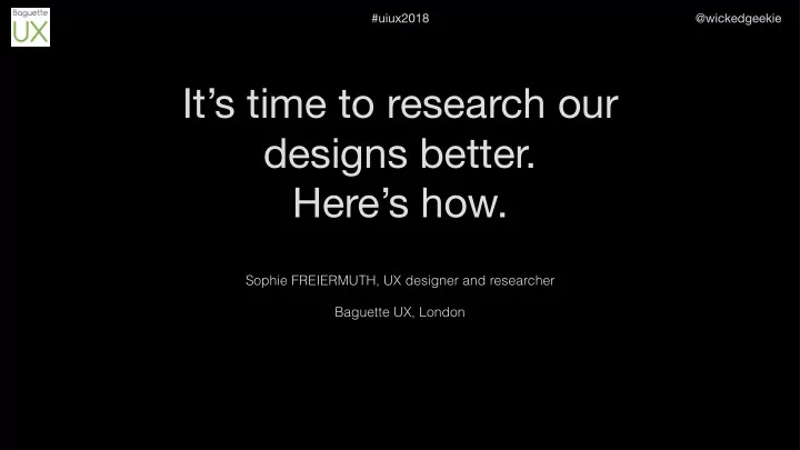 it s time to research our designs better here s how