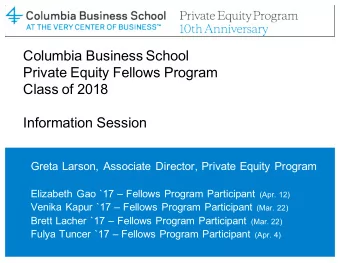 Columbia Business School  Private Equity Fellows Program  Class of 2018  Information Session  Greta