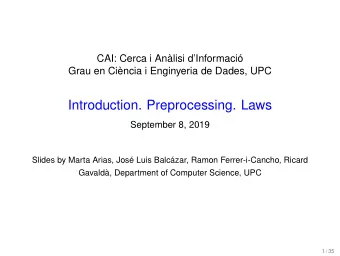 Introduction. Preprocessing. Laws  September 8, 2019  Slides by Marta Arias, Jos Luis Balczar,