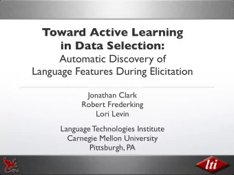 Toward Active Learning  in Data Selection:  Automatic Discovery of  Language Features During