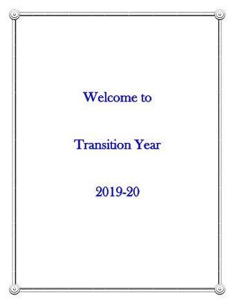 Welc  Welcome  ome to  Trans  ransiti  ition Ye  on Year  ar  20  2019-20  20  Page 1 of 20