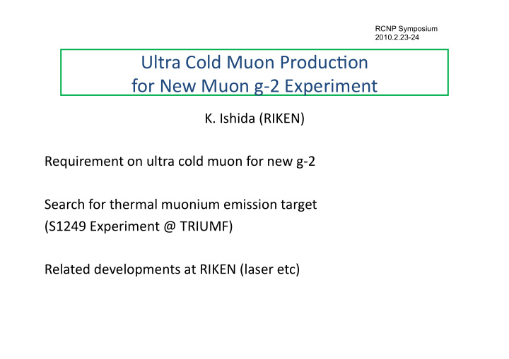 ultra cold muon produc on for new muon g 2 experiment