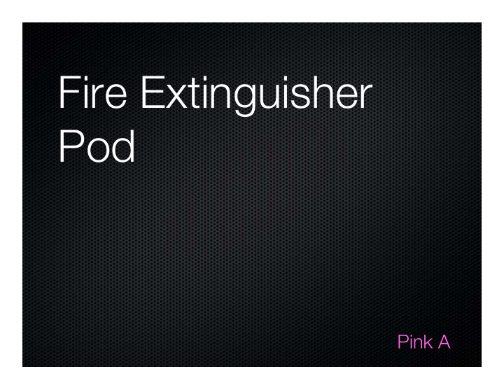 fire extinguisher pod