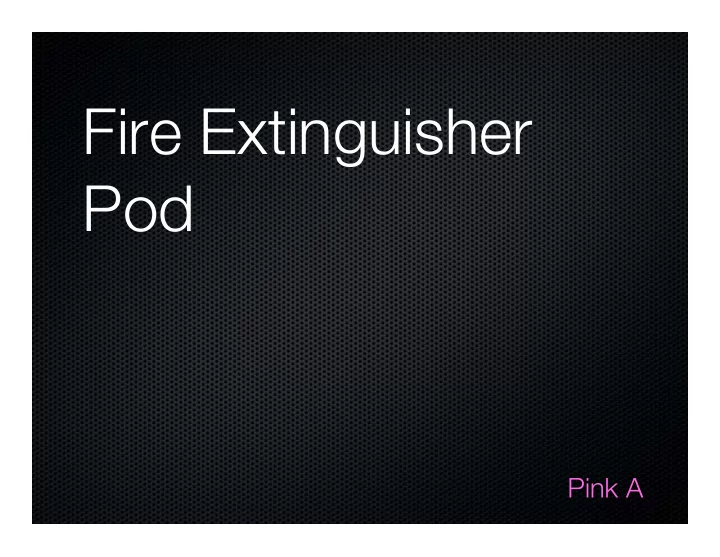 fire extinguisher pod