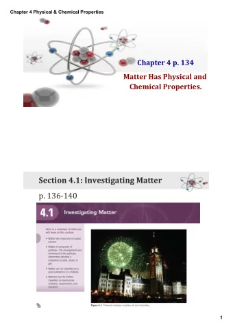 Section 4.1: Investigating Matter  p. 136140  1  Chapter 4 Physical &amp; Chemical Properties