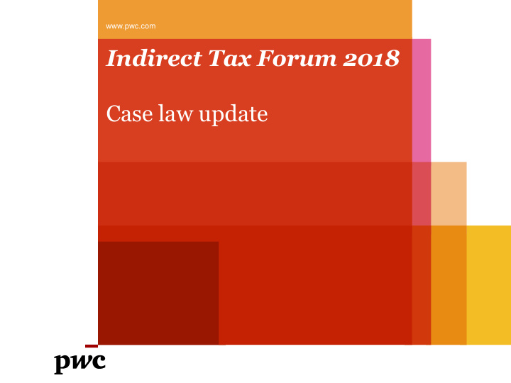 indirect tax forum 2018 case law update introductions