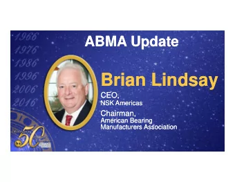 Brian Lindsay  Brian Lindsay  CEO,  CEO,  NSK Americas  NSK Americas  Ch i  Ch i  Chairman,