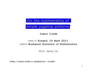 On the mathematics of simple juggling patterns   G  abor Cz  edli  . held in Szeged, 19