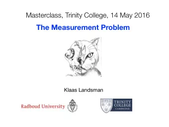 The Measurement Problem Klaas Landsman  The measurement problem is Born (1926)  Quantum
