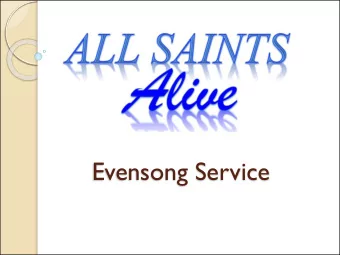 Evensong Service  Beloved, we come together in the presence  of almighty God and of the whole