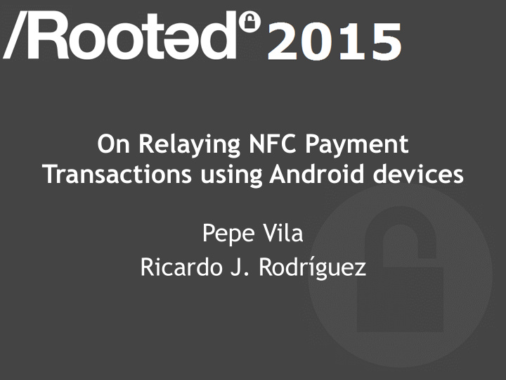 on relaying nfc payment transactions using android devices