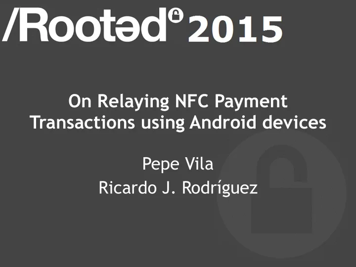 on relaying nfc payment transactions using android devices