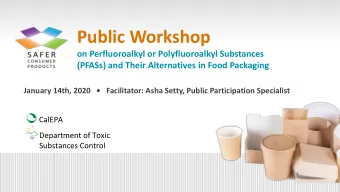 Public Workshop  on Perfluoroalkyl or Polyfluoroalkyl Substances  (PFASs) and Their Alternatives in