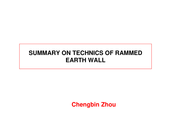 summary on technics of rammed earth wall chengbin zhou g