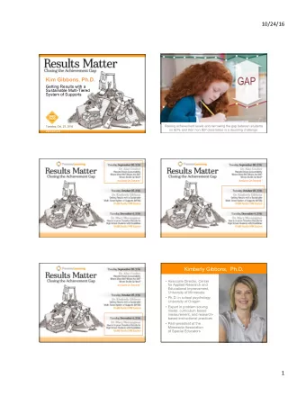 GAP  Kim Gibbons, Ph.D.  Getting Results with a  Sustainable Multi-Tiered  System of Supports  new